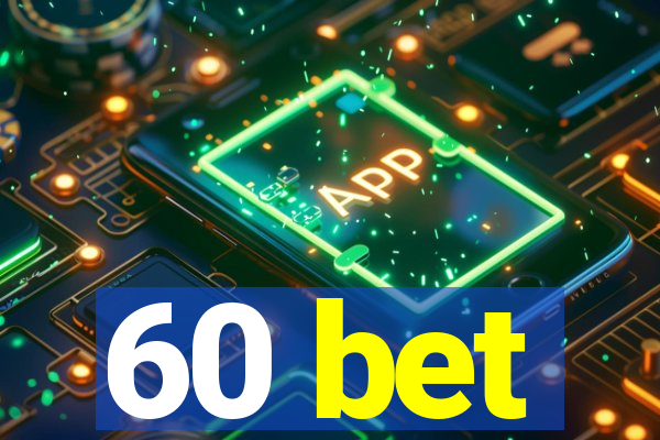 60 bet